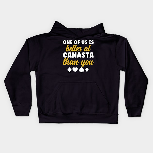 Better at Canasta Than You Funny Canasta Player Kids Hoodie by Dr_Squirrel